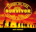 Survivor: Forged by Fire by Jeff Probst