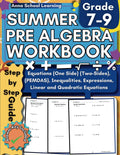 Summer Pre Algebra Workbook Grade 7-9, with Expressions, Inequalities, Equations (One Side, and Two Sides), Linear Equations, and Quadratic Equations ... Answers, Ages 12-15 (Summer Math Workbooks) by Anna School Learning