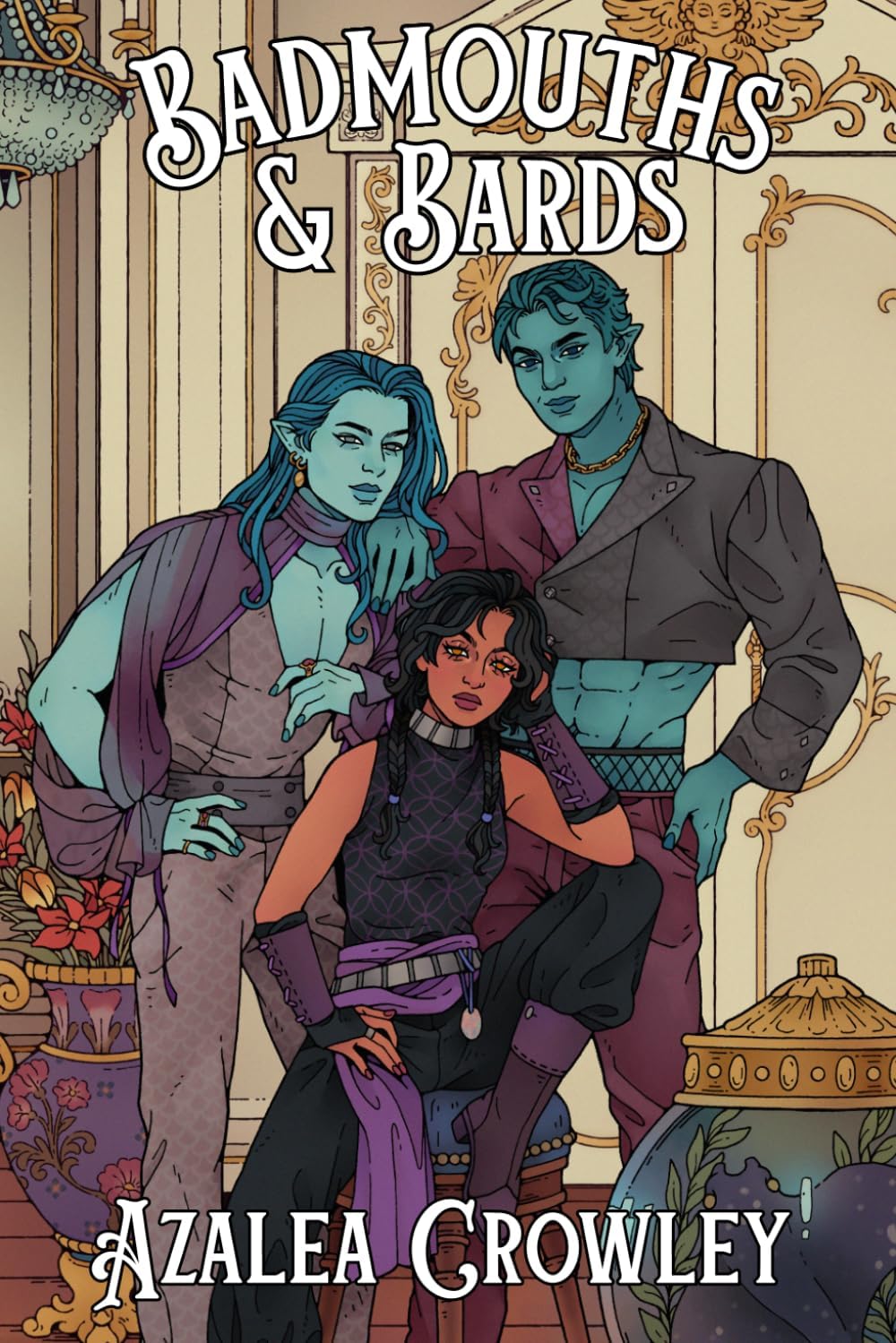 Badmouths & Bards by Azalea Crowley