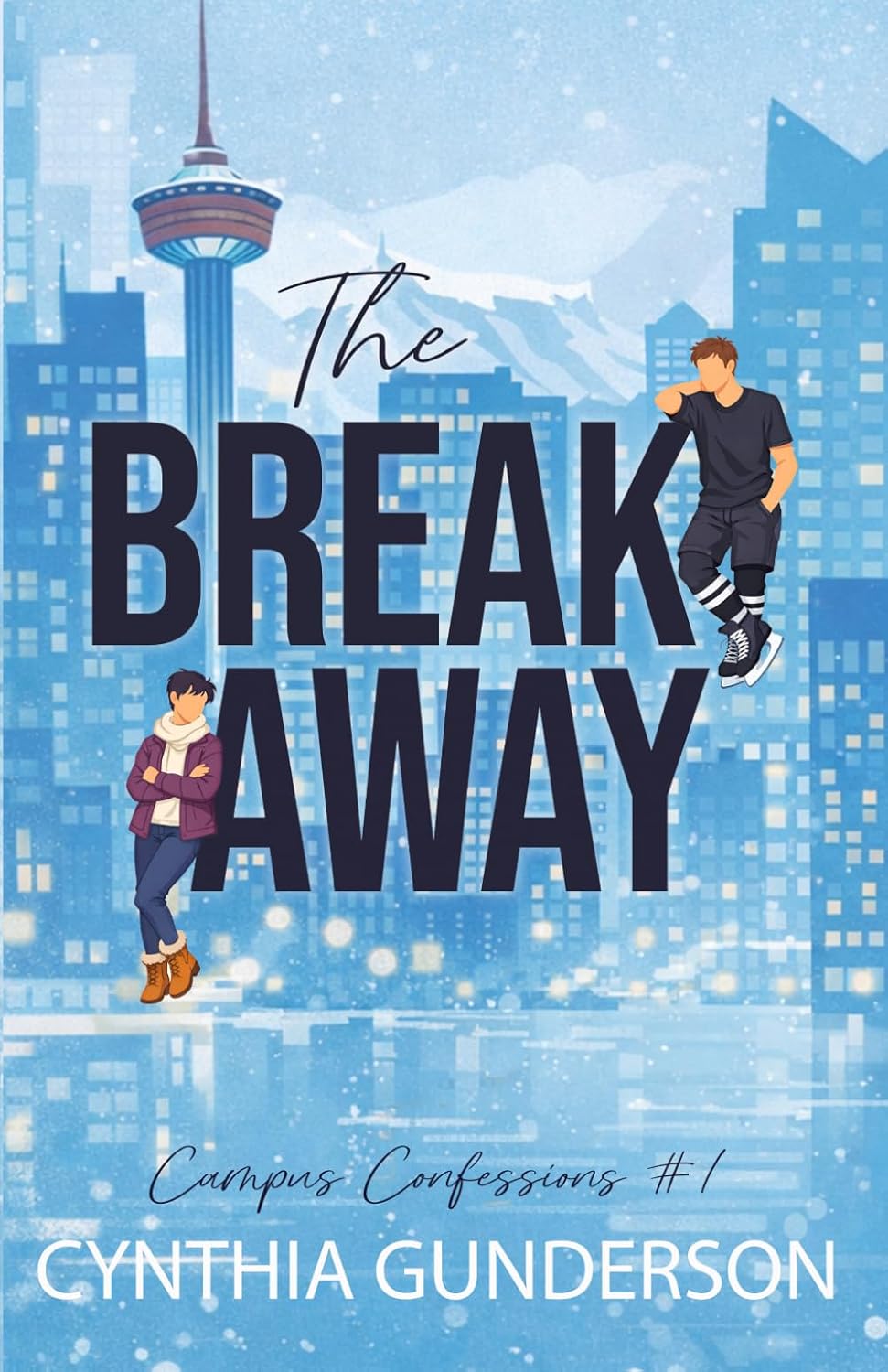 The Breakaway: An Enemies to Lovers, Slow Burn Hockey Romance (Campus Confessions) by Cynthia Gunderson