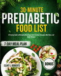 Prediabetic food list: A Practical Guide to Managing Blood Sugar with Everyday Strategies, Meal Ideas, and Simple Recipes by Clint L Roberts