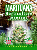 Marijuana Horticulture: The Indoor/Outdoor Medical Grower's Bible by Jorge Cervantes