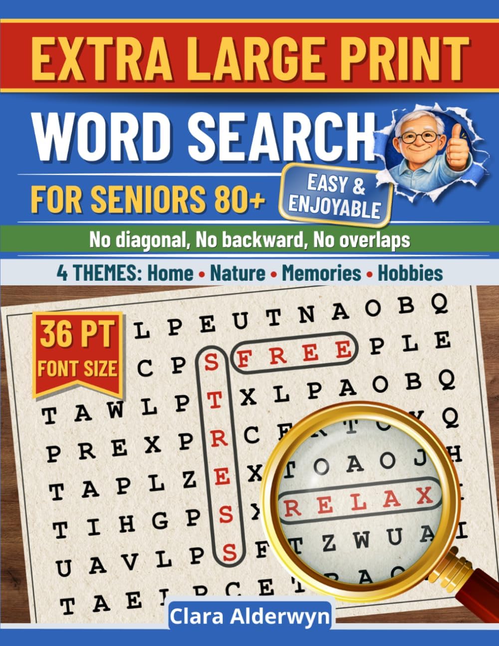 Extra Large Print Word Search for Seniors 80+: No diagonal, No backward, No overlaps by Clara Alderwyn