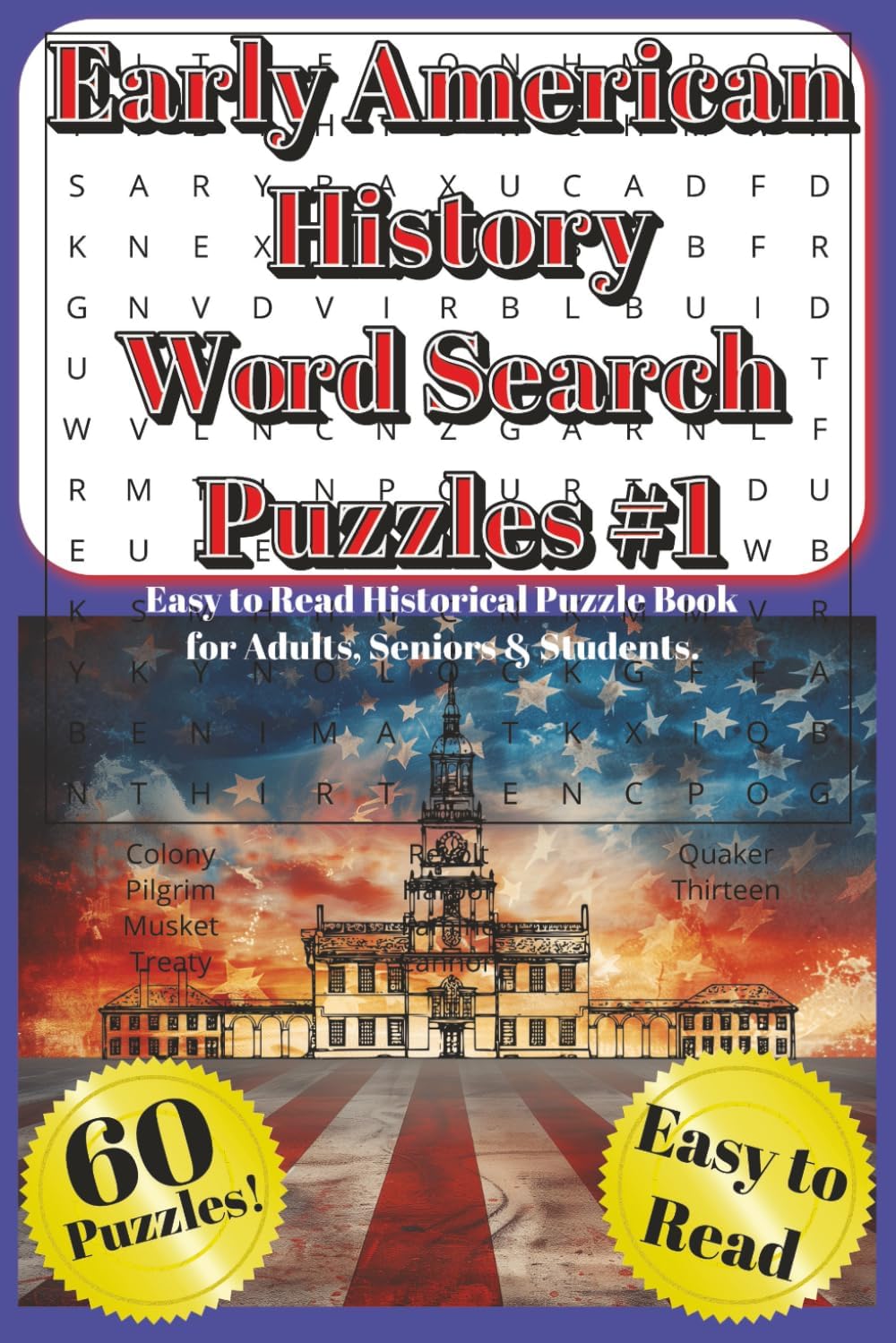 Early American History Word Search Puzzles #1—Easy to Read Historical Puzzle Book for Adults, Seniors & Students: 50+ Fun Colonial America & ... & Family Game Series - Study, Learn & Laugh) by James Harrison