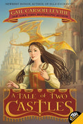 A Tale of Two Castles: A Middle Grade Fantasy Mystery About a Clever Heroine and Unlikely Friendships for Kids (Ages 8-12) by Gail Carson Levine