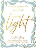 Let In the Light: 50 Devotions to Confidently Know God Is Good and Guiding Your Steps by Proverbs 31 Ministries