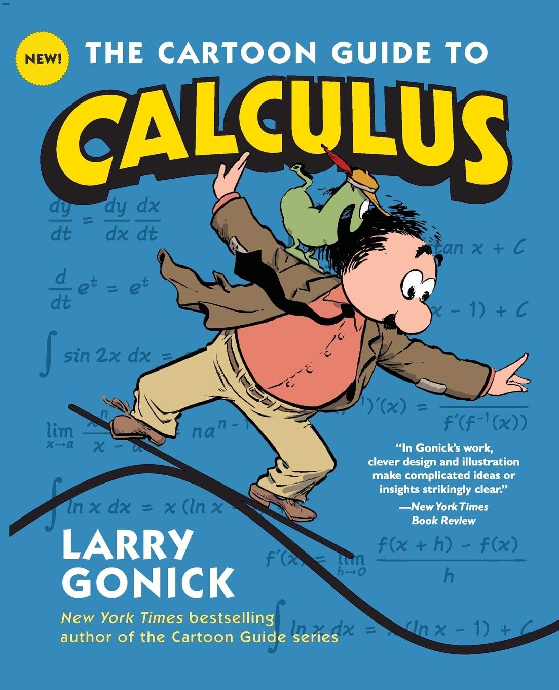 The Cartoon Guide to Calculus: The Witty, Humorous Math Textbook for Students and Eager Learners (Cartoon Guide Series, 21) by Larry Gonick