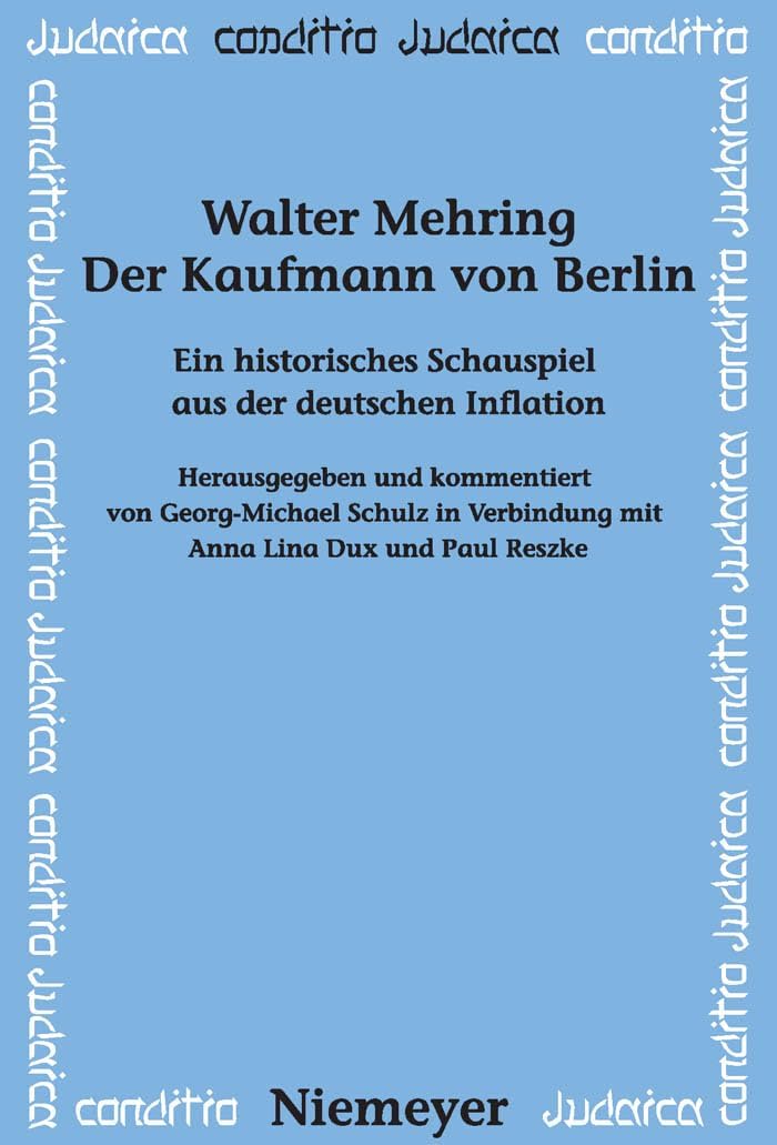 Der Kaufmann von Berlin: Ein historisches Schauspiel aus der deutschen Inflation (Conditio Judaica, 77) (German Edition) by Mehring