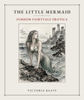 The Little Mermaid: An Erotic Femdom Fairytale Retelling by Victoria Keats