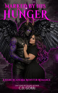 Marked By His Hunger: A Dark Academia Monster Romance (Asgarheim Runevald Institute) by C.D. Gorri