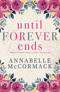 Until Forever Ends: An Enemies to Lovers Small Town Romance (A Brandywood Small Town Romance) by Annabelle McCormack