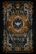 Slaying the Shadow Prince: An enemies to lovers fantasy romance by Helen Scheuerer