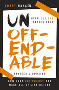 Unoffendable: How Just One Change Can Make All of Life Better (updated with two new chapters) by Brant Hansen
