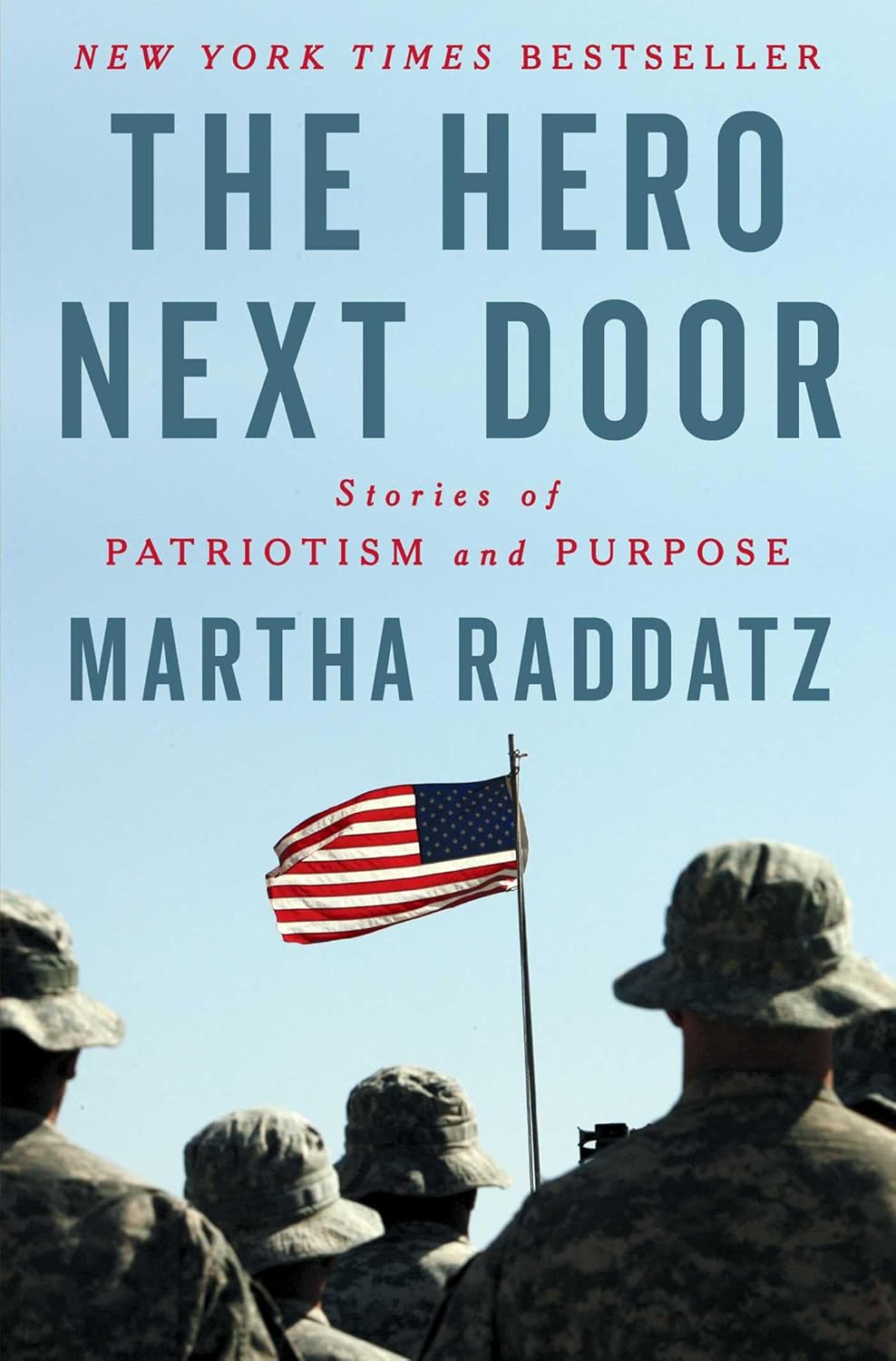 The Hero Next Door: Stories of Patriotism and Purpose by Martha Raddatz