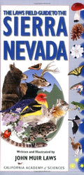 The Laws Field Guide to the Sierra Nevada (California Academy of Sciences) by John Muir Laws