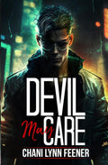 Devil May Care: A Dark MM Sci-Fi Enemies to Lovers College Romance (The Devils of Vitality) by Chani Lynn Feener