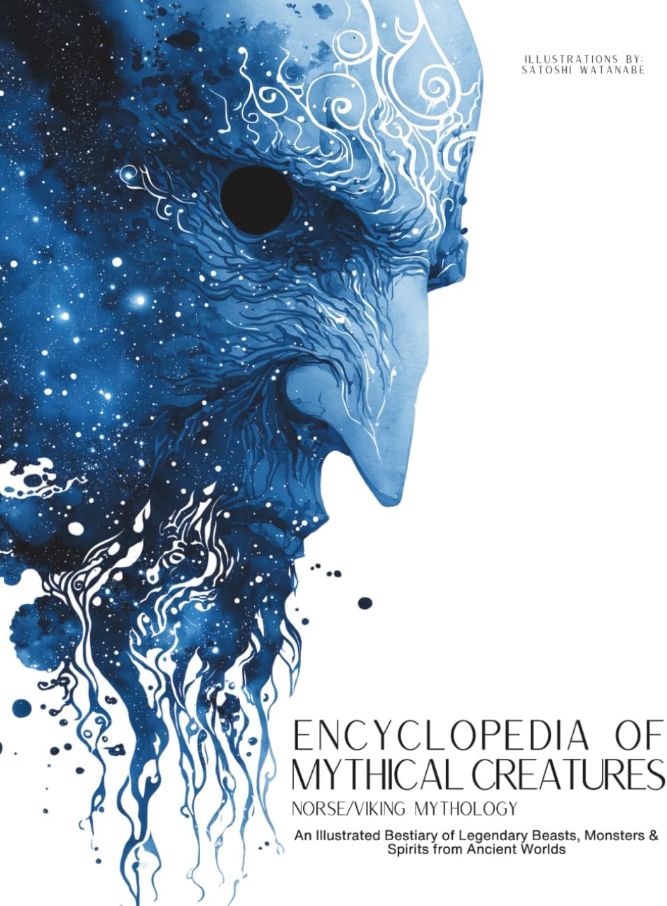 Encyclopedia of Mythical Creatures - Norse and Viking Mythology: An Illustrated Bestiary of Legendary Beasts, Monsters & Spirits from Ancient Worlds. (Mythology and Folklore) by Ziggy Quinete
