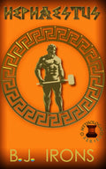Hephaestus: A Greek Mythology Gay Retelling (Book 5 of the Mythologay Series) by B.J. Irons