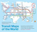 Transit Maps of the World: Expanded and Updated Edition of the World's First Collection of Every Urban Train Map on Earth by Mark Ovenden