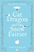 Cat Dragon and The Snow Fairies: A Cozy Romantasy Novel Set in the Magical Tangleroot Valley (Book 2) by Samantha Birch