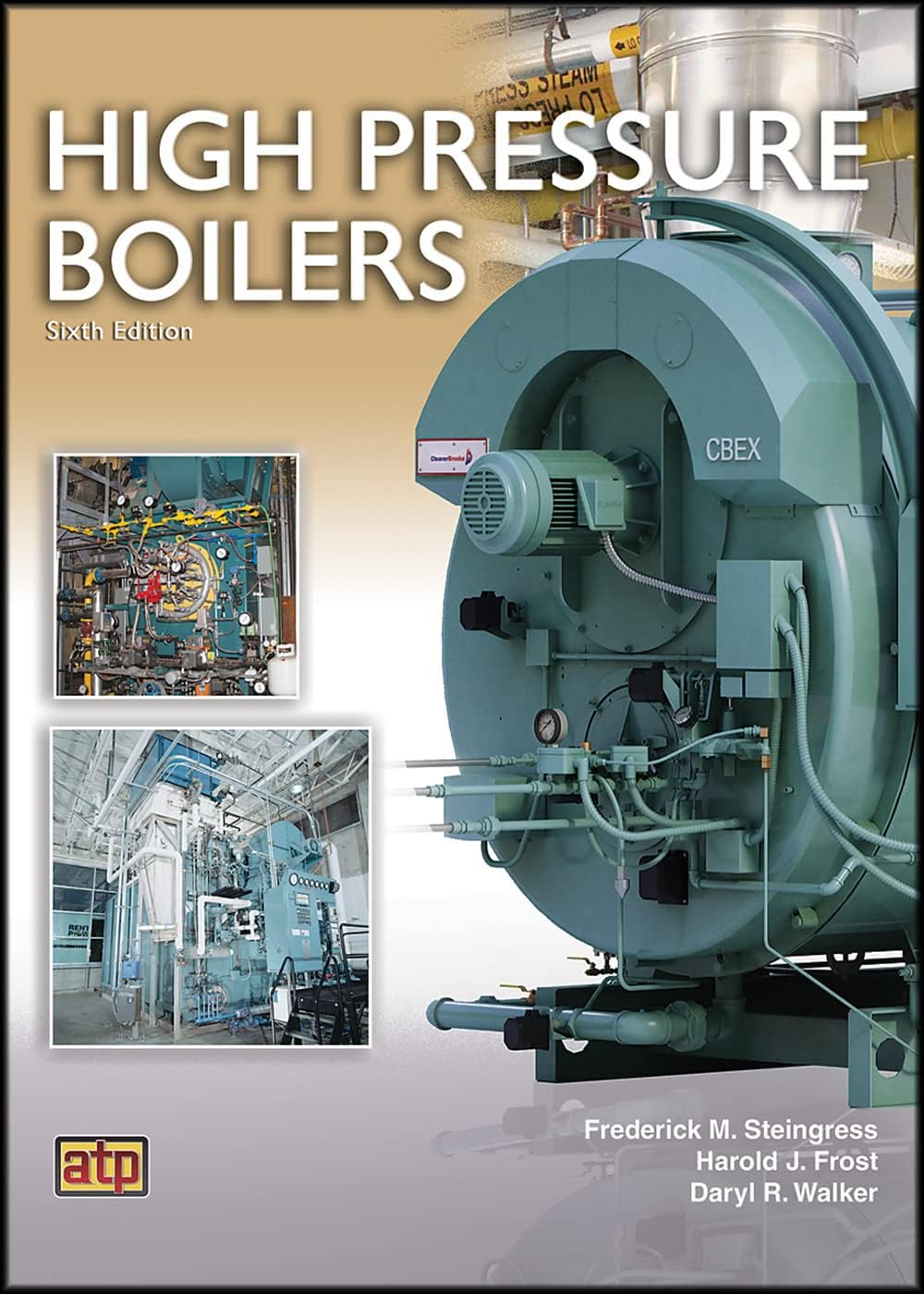 High Pressure Boilers by Frederick M. Steingress
