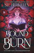 Bound to Burn: A steamy why choose romantasy (The Cursed Grimoire) by S.E. Berkeley