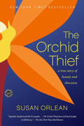 The Orchid Thief: A True Story of Beauty and Obsession (Ballantine Reader's Circle) by Susan Orlean
