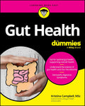 Gut Health For Dummies (For Dummies: Learning Made Easy) by Kristina Campbell