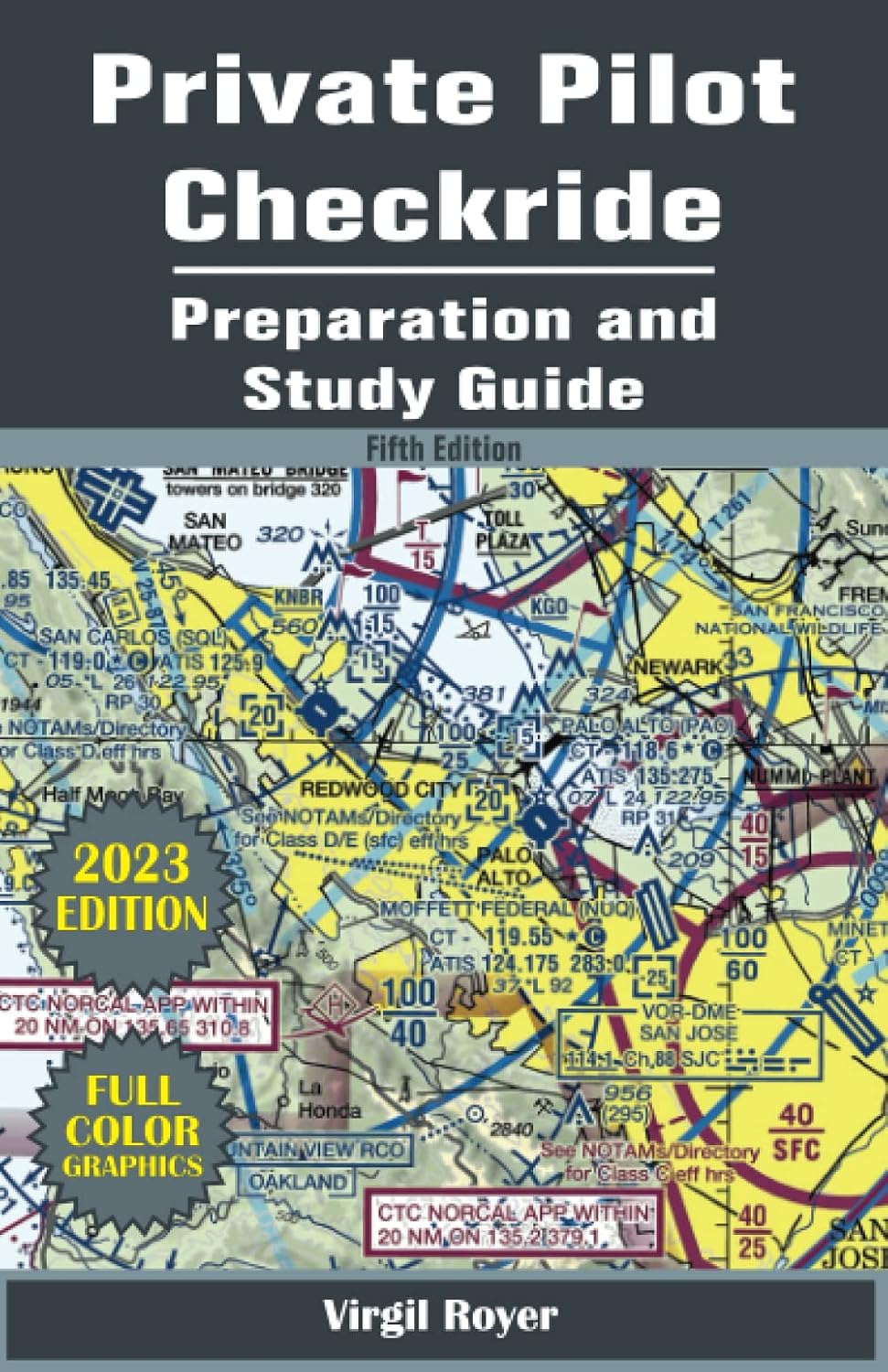 Private Pilot Checkride Preparation and Study Guide by Virgil Royer
