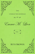 The Unselected Journals of Emma M. Lion: Vol. 7 by Beth Brower