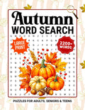 Autumn Word Search Puzzles For Adults: 2200+ Cozy Words - Relaxing Fall Themed Word Find Puzzle Book For Seniors & Teens, Autumn Wordsearch Large Print With Solutions by PurePuzzle Press