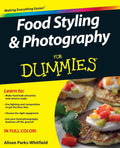 Food Styling and Photography For Dummies by Alison Parks-Whitfield