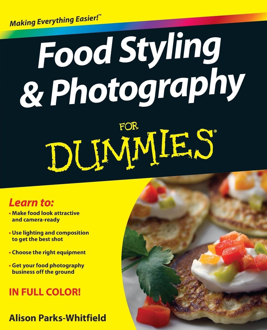 Food Styling and Photography For Dummies by Alison Parks-Whitfield