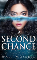 A Second Chance by Walt Mussell