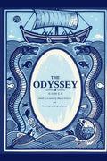 The Odyssey (Annotated): Homer's Epic Retold as a Novel — With the Complete Original Poem and an Encyclopedia by Homer
