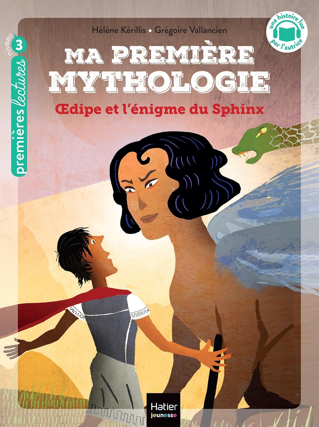 Ma première mythologie - Oedipe et l'énigme du sphinx CP/CE1 6/7 ans by Hélène Kérillis