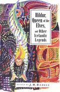 Hildur, Queen of the Elves and Other Stories: Icelandic Folktales (International Folk Tale Series) by J.M. Bedell