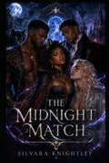 The Midnight Match: A Why-Choose Reverse Harem Romantasy by Silvara Knightley