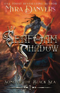 Seafoam and Shadow: A Dark Merman Romance Obsession, Transformation, Forbidden Tides (Song of the Black Sea Book 1): Song of the Black Sea, Book I by Myra Danvers