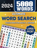 2024 Word Search Puzzle Book For Adults & Seniors Large Print - 5000 Words: Unique Interesting Themes, Easy on Eyes Word Finds with 3 Difficult Levels For Anxiety Relief and Keeping Your Mind Sharp by ANGELA NELSON