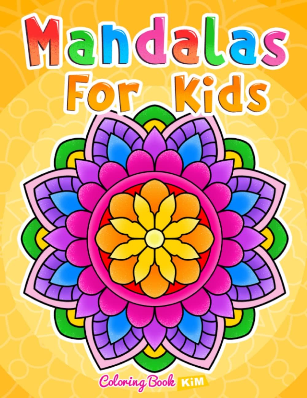 Mandalas for Kids: Coloring Book With Simple Mandala Patterns. by Coloring Book Kim