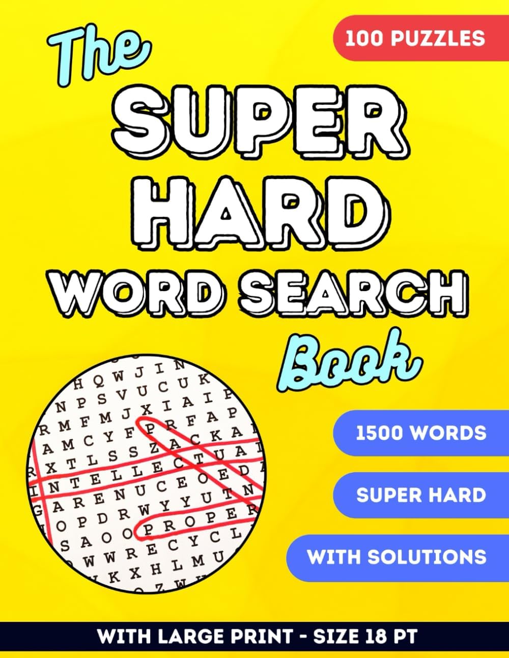 The Super Hard Word Search Book: Large Print Word Search Book for Adults, Seniors & Teens | 100 Challenging Puzzles With Solutions | 1500 New Words | ... For Adults (Wordsearch & Wordfind puzzle) by Alisha Kraft