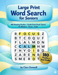 Large Print Word Search for Seniors: 180 Relaxing Puzzles with Gentle Brain Break Games for Memory, Focus and Calm by Clara Denwell