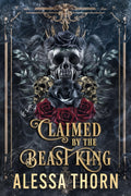 Claimed by the Beast King: A dark gothic romantasy (Veil and Claw) by Alessa Thorn