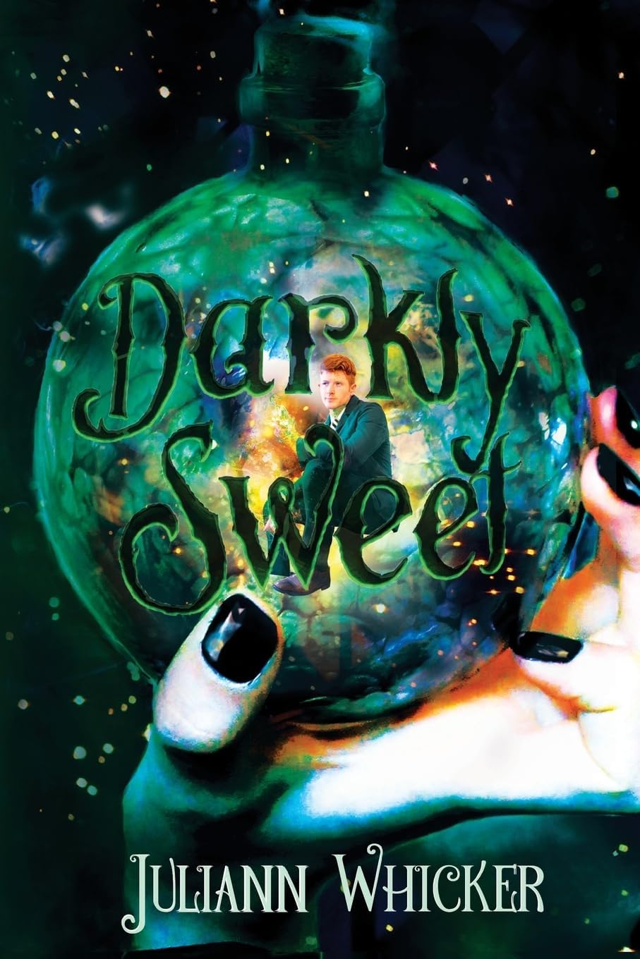 Darkly Sweet (Wicked Witches, Curses and Kisses) by Juliann Whicker