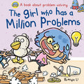 The Girl Who Has A Million Problems: A STEM Story That Teaches Kids to Solve Problems, Manage Big Feelings, Regulate Emotions, and Think Creatively, Ages 4–7 (A Million Mistakes Series) by Brenda Li