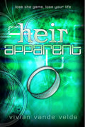Heir Apparent: A High-Stakes Young Adult Fantasy Adventure Blending Virtual Reality and Medieval Magic (Agest 10-12) by Vivian Vande Velde