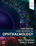 Case Reviews in Ophthalmology, E-Book by Neil J. Friedman MD