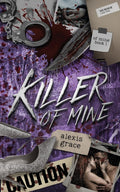 Killer of Mine: An Enemies to Lovers Reverse Harem Romance (Of Mine Book 1) by Alexis Grace