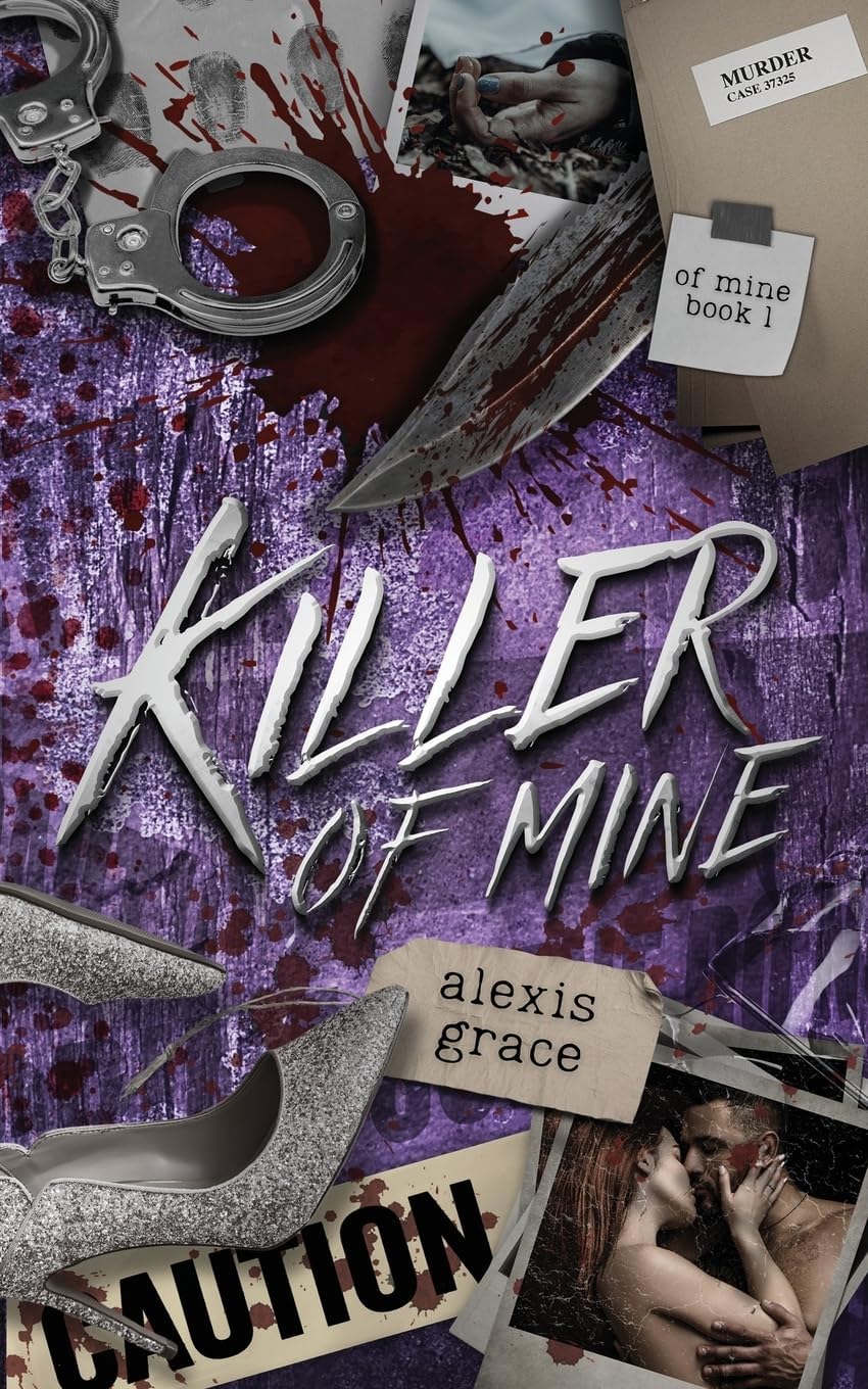 Killer of Mine: An Enemies to Lovers Reverse Harem Romance (Of Mine Book 1) by Alexis Grace